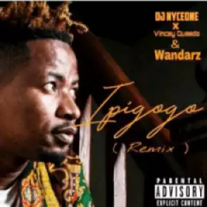 DJ Nyceone - Ipigogo (Remix) ft. Vincey Queedo & Wandarz